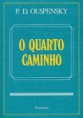 O Quarto Caminho - P.D. Ouspesnky